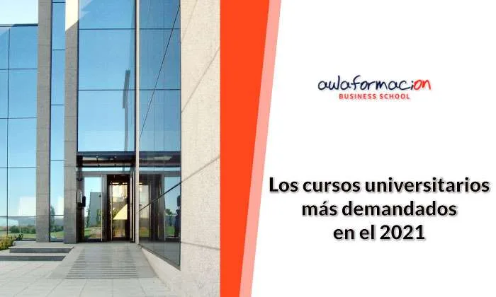 Los cursos universitarios más demandados en el 2021 en Aulaformacion Business School