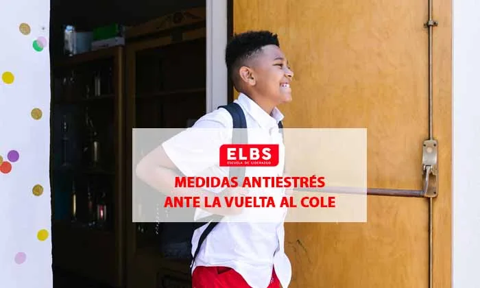 3 medidas antiestrés ante la vuelta al cole por Escuela ELBS